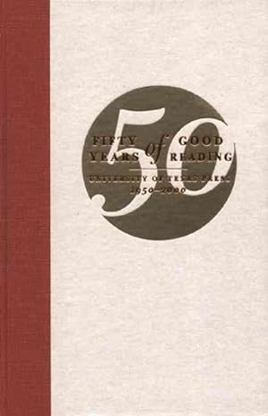 Image du vendeur pour Fifty Years of Good Reading : University of Texas Press, 1950-2000 mis en vente par GreatBookPrices