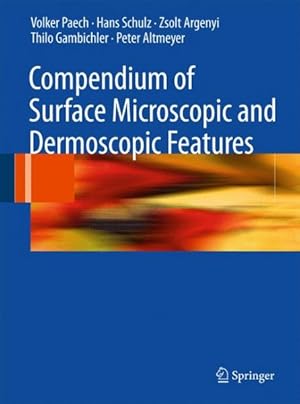 Image du vendeur pour Compendium of Surface Microscopic and Dermoscopic Features mis en vente par GreatBookPrices