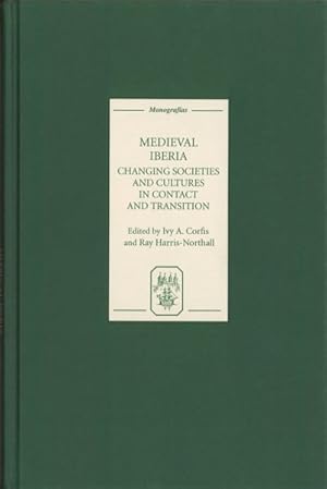 Imagen del vendedor de Medieval Iberia : Changing Societies and Cultures in Contact and Transition a la venta por GreatBookPrices