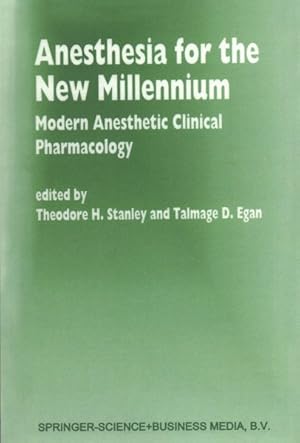 Seller image for Anesthesia for the New Millennium : Modern Anesthetic Clinical Pharmacology for sale by GreatBookPrices