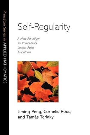 Bild des Verkufers fr Self Regularity : A New Paradigm for Primal Dual Interior Point Algorithms zum Verkauf von GreatBookPrices