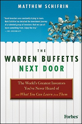 Bild des Verkufers fr The Warren Buffetts Next Door: The World's Greatest Investors You've Never Heard of and What You Can Learn from Them (Hardback or Cased Book) zum Verkauf von BargainBookStores