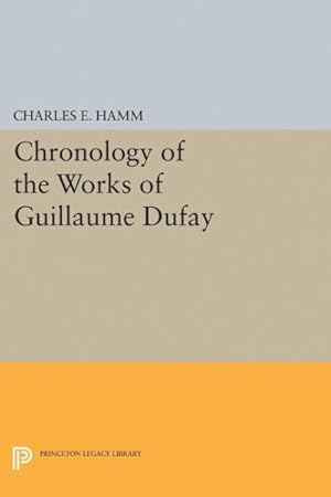 Bild des Verkufers fr Chronology of the Works of Guillaume Dufay zum Verkauf von GreatBookPrices