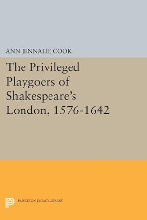 Seller image for Privileged Playgoers of Shakespeare's London, 1576-1642 for sale by GreatBookPrices