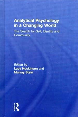 Seller image for Analytical Psychology in a Changing World : The Search for Self, Identity and Community for sale by GreatBookPrices