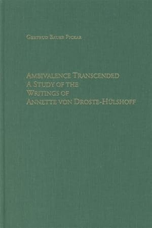 Imagen del vendedor de Ambivalence Transcended : A Study of the Writings of Annette Von Droste-Hulshoff a la venta por GreatBookPrices