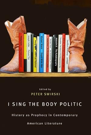 Immagine del venditore per I Sing the Body Politic : History As Prophecy in Contemporary American Literature venduto da GreatBookPrices