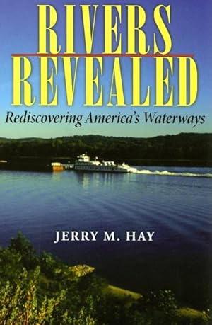 Immagine del venditore per Rivers Revealed : Rediscovering America's Waterways venduto da GreatBookPrices