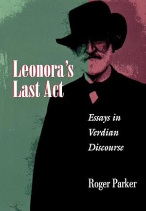 Seller image for Leonora's Last Act : Essays in Verdian Discourse for sale by GreatBookPrices