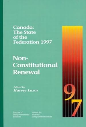 Bild des Verkufers fr Canada : The State of the Federation 1997 : Non-Constitutional Renewal zum Verkauf von GreatBookPrices