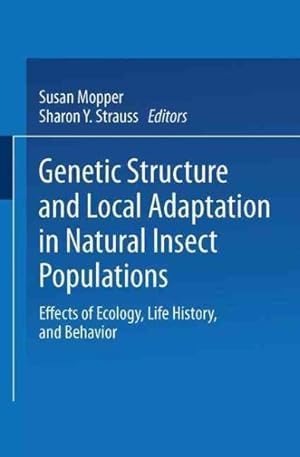 Imagen del vendedor de Genetic Structure and Local Adaptation in Natural Insect Populations : Effects of Ecology, Life History, and Behavior a la venta por GreatBookPrices