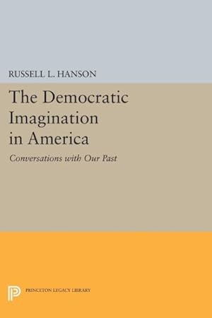 Seller image for Democratic Imagination in America : Conversations With Our Past for sale by GreatBookPrices
