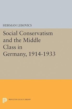 Imagen del vendedor de Social Conservatism and the Middle Class in Germany 1914-1933 a la venta por GreatBookPrices