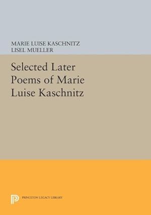 Bild des Verkufers fr Selected Later Poems of Marie Luise Kaschnitz zum Verkauf von GreatBookPrices