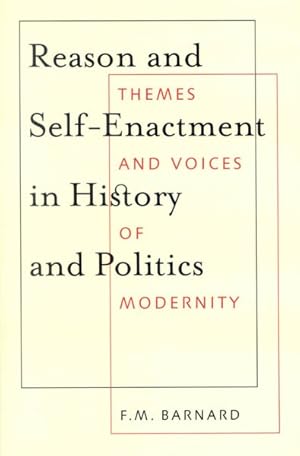 Bild des Verkufers fr Reason And Self-enactment in History And Politics : Themes And Voices of Modernity zum Verkauf von GreatBookPrices