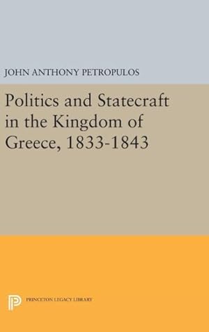 Seller image for Politics and Statecraft in the Kingdom of Greece 1833-1843 for sale by GreatBookPrices