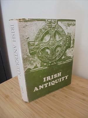 Irish Antiquity: Essays and Studies presented to Professor M. J. O'Kelly