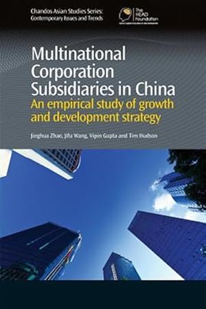 Seller image for Multinational Corporation Subsidiaries in China : An Empirical Study of Growth and Development Strategy for sale by GreatBookPrices