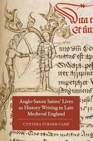 Seller image for Anglo-Saxon Saints Lives as History Writing in Late Medieval England for sale by GreatBookPrices