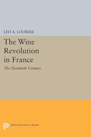 Bild des Verkufers fr Wine Revolution in France : The Twentieth Century zum Verkauf von GreatBookPrices