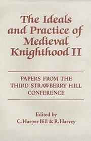Immagine del venditore per Ideals and Practice of Medieval Knighthood II : Papers from the Third Strawberry Hill Conference, 1986 venduto da GreatBookPrices