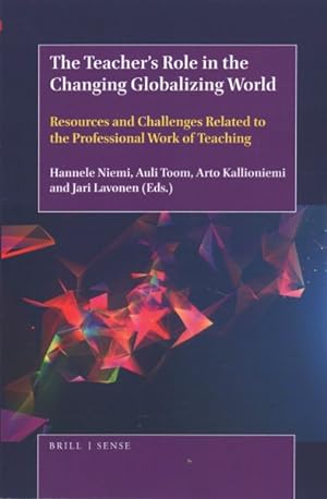Imagen del vendedor de Teacher?s Role in the Changing Globalizing World : Resources and Challenges Related to the Professional Work of Teaching a la venta por GreatBookPrices