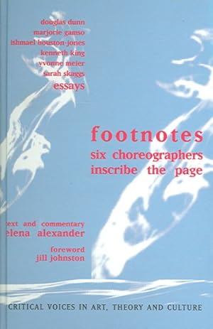 Image du vendeur pour Footnotes : Six Choreographers Inscribe the Page mis en vente par GreatBookPrices