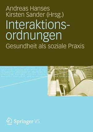 Immagine del venditore per Interaktionsordnungen : Gesundheit als soziale Praxis -Language: German venduto da GreatBookPrices