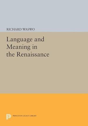 Imagen del vendedor de Language and Meaning in the Renaissance a la venta por GreatBookPrices