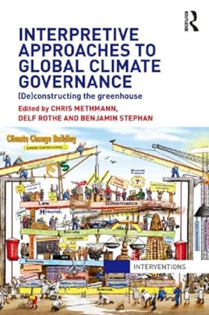 Bild des Verkufers fr Interpretive Approaches to Global Climate Governance : (De)constructing the greenhouse zum Verkauf von GreatBookPrices