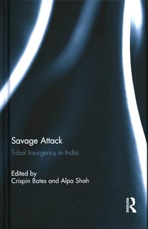 Image du vendeur pour Savage Attack : Tribal Insurgency in India mis en vente par GreatBookPrices