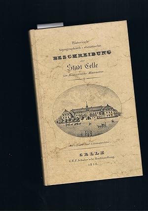 Bild des Verkufers fr Historisch-topographisch-statistische Beschreibung der Stadt Celle - Nachdruck von 1876 zum Verkauf von manufactura