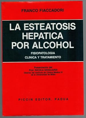 Imagen del vendedor de LA ESTEATOSIS HEPTICA POR ALCOHOL. FISIOPATOLOGA CLNICA Y TRATAMIENTO a la venta por Librera Dilogo