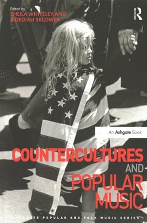 Image du vendeur pour Countercultures and Popular Music mis en vente par GreatBookPrices