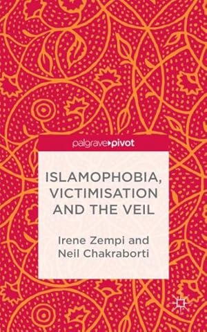 Bild des Verkufers fr Islamophobia, Victimisation and the Veil zum Verkauf von GreatBookPrices