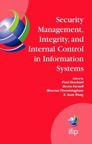 Seller image for Security Management : Integrity, And Internal Control in Information Systems : IFIP TC-11 WG 11.1 & WG 11.5 Joint Working Conference for sale by GreatBookPrices