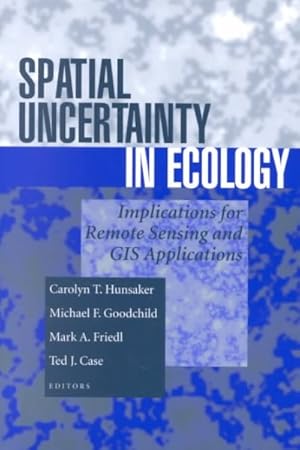 Seller image for Spatial Uncertainty in Ecology : Implications for Remote Sensing and Gis Applications for sale by GreatBookPrices