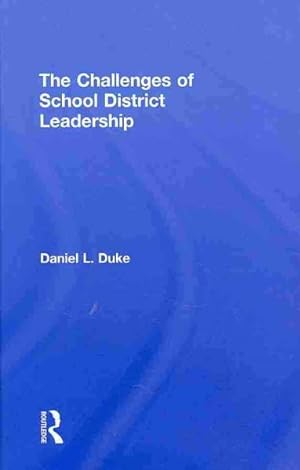 Immagine del venditore per Challenges of School District Leadership : Learning the Essential Domains and Nonlinear Thinking of Master Practitioners venduto da GreatBookPrices