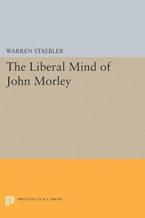 Image du vendeur pour Liberal Mind of John Morley mis en vente par GreatBookPrices
