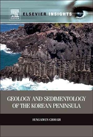 Seller image for Geology and Sedimentology of the Korean Peninsula for sale by GreatBookPrices