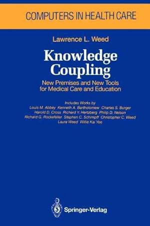 Seller image for Knowledge Coupling : New Premises and New Tools for Medical Care and Education for sale by GreatBookPrices