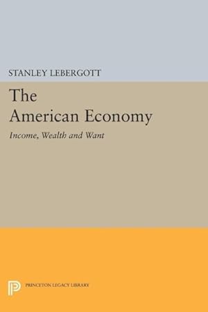 Imagen del vendedor de American Economy : Income, Wealth, and Want a la venta por GreatBookPrices
