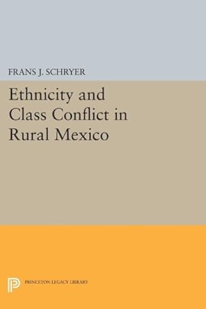 Bild des Verkufers fr Ethnicity and Class Conflict in Rural Mexico zum Verkauf von GreatBookPrices