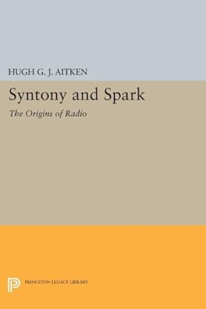 Imagen del vendedor de Syntony and Spark : The Origins of Radio a la venta por GreatBookPrices
