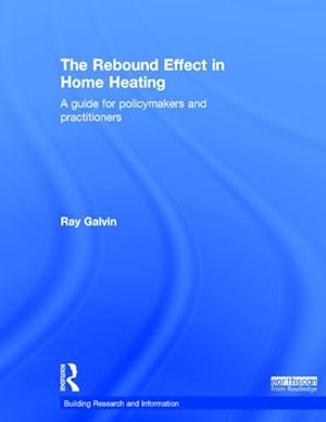 Bild des Verkufers fr Rebound Effect in Home Heating : A Guide for Policymakers and Practitioners zum Verkauf von GreatBookPrices