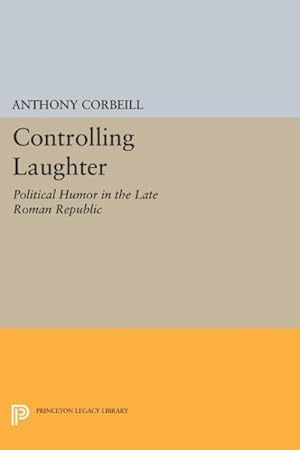 Bild des Verkufers fr Controlling Laughter : Political Humor in the Late Roman Republic zum Verkauf von GreatBookPrices