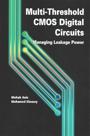 Imagen del vendedor de Multi-Threshold CMOS Digital Circuits : Managing Leakage Power a la venta por GreatBookPrices