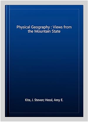 Image du vendeur pour Physical Geography : Views from the Mountain State mis en vente par GreatBookPrices