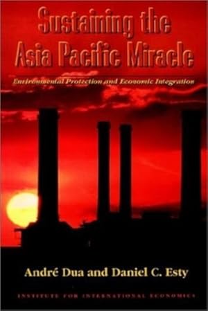 Seller image for Sustaining the Asia Pacific Miracle : Environmental Protection and Economic Integration for sale by GreatBookPrices
