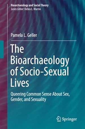 Seller image for Bioarchaeology of Socio-sexual Lives : Queering Common Sense About Sex, Gender, and Sexuality for sale by GreatBookPrices